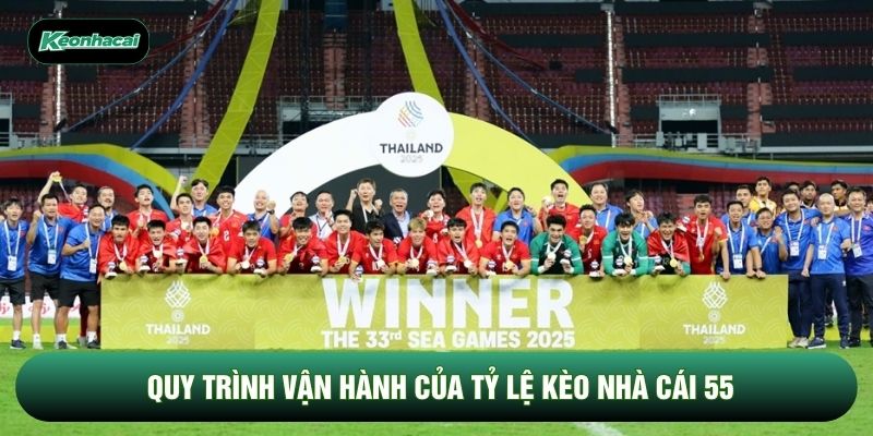 Quy trình vận hành của tỷ lệ kèo nhà cái 55