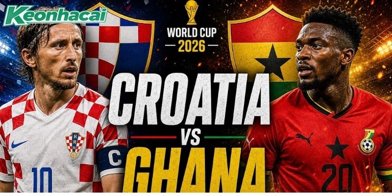 Croatia vs Ghana đều muốn có 3 điểm