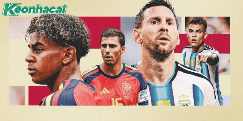 Tây Ban Nha vs Argentina hướng đến chức vô địch